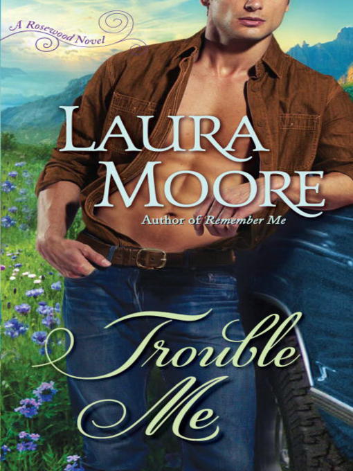 Title details for Trouble Me by Laura Moore - Available